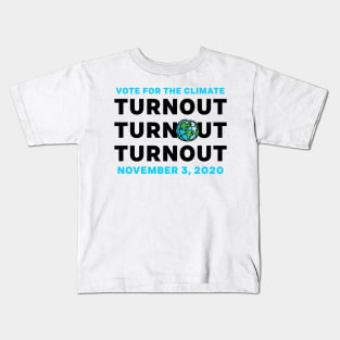 VOTE For The Climate Turn Out Blue November 3, 2020 Democratic Independent Voters Kids T-Shirt